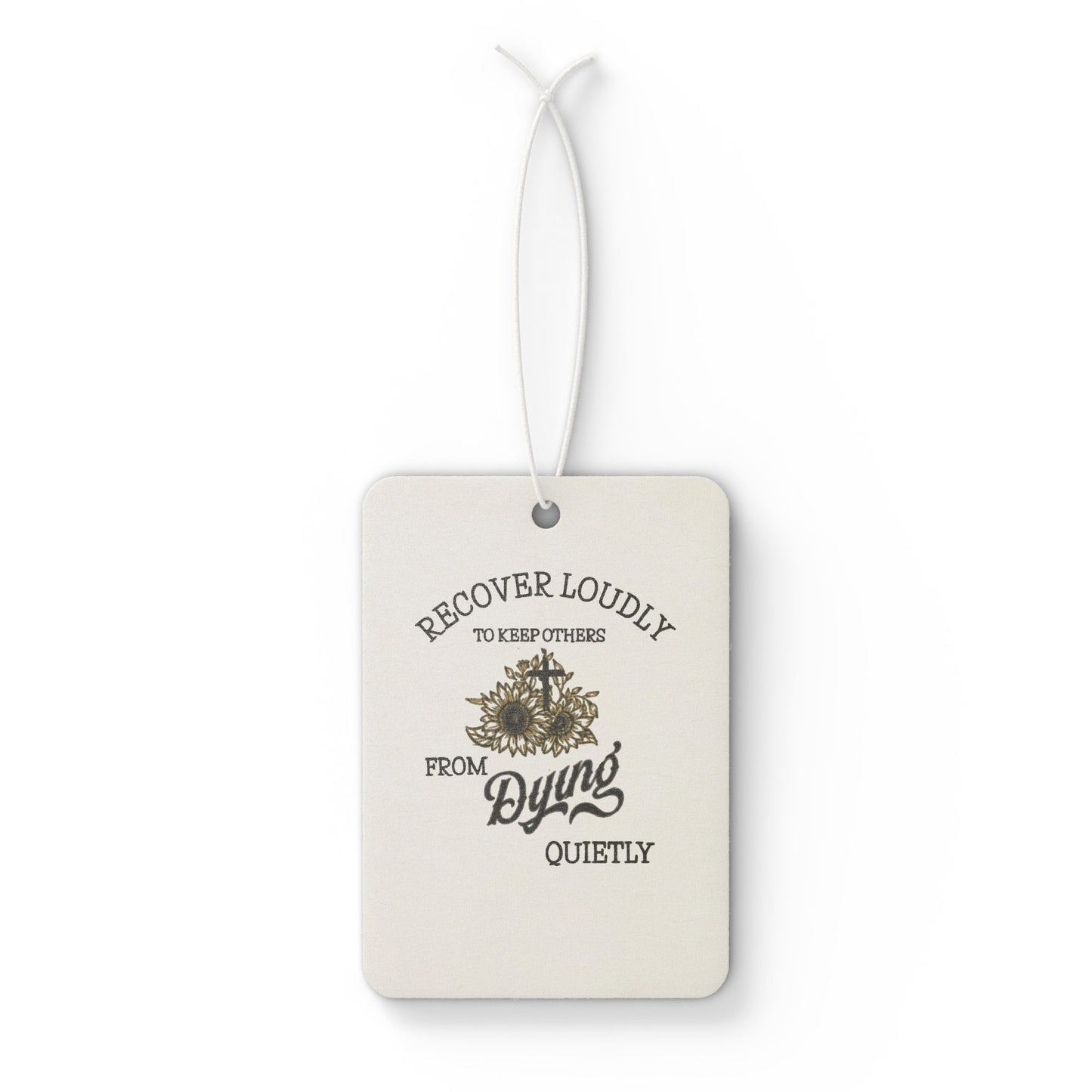 Car Air Freshener: Recover Loudly from Dying Quietly, Cute Car Decor, Aromatherapy Gift, Car Accessories, Motivational Gift