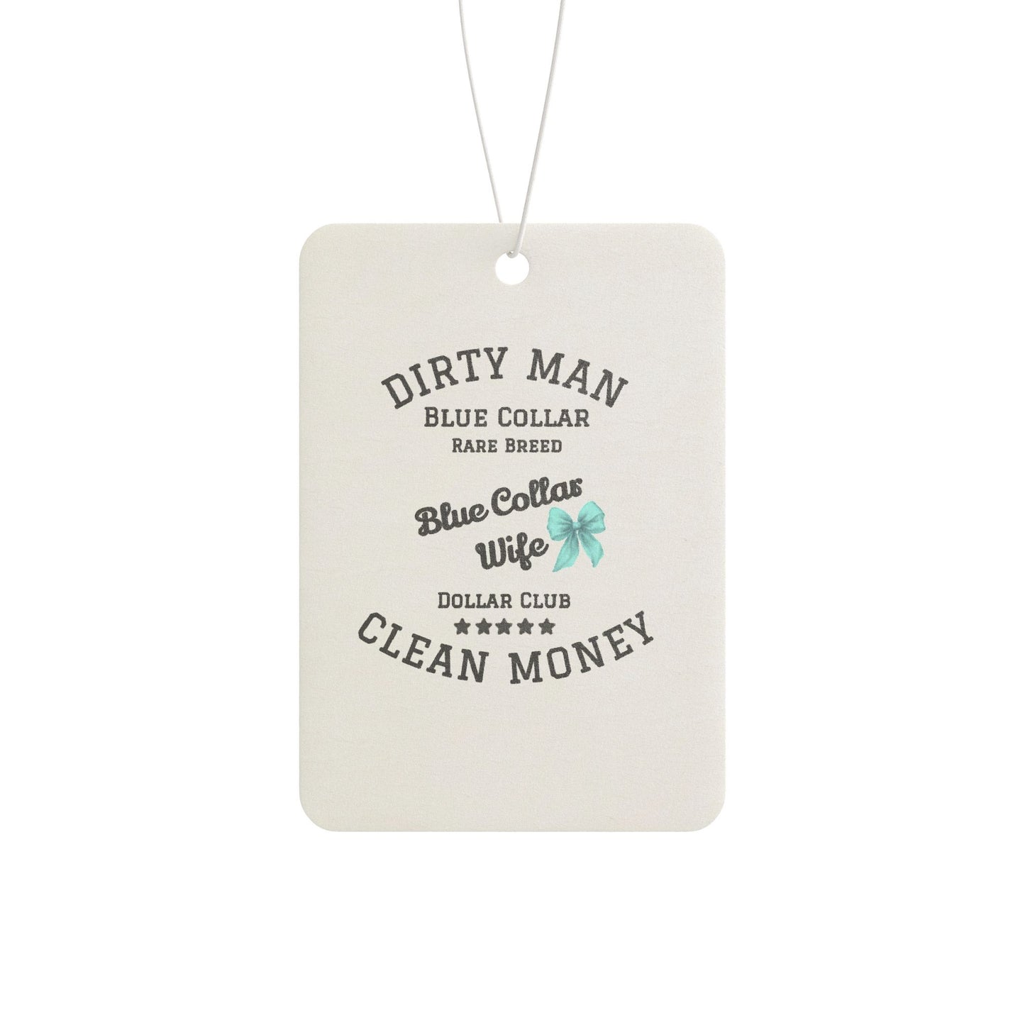 Blue Collar Humor Car Air Freshener, Funny Gift for Men/Women, Office Decor, Father’s Day, Motivational Auto Accessory, Clean Money