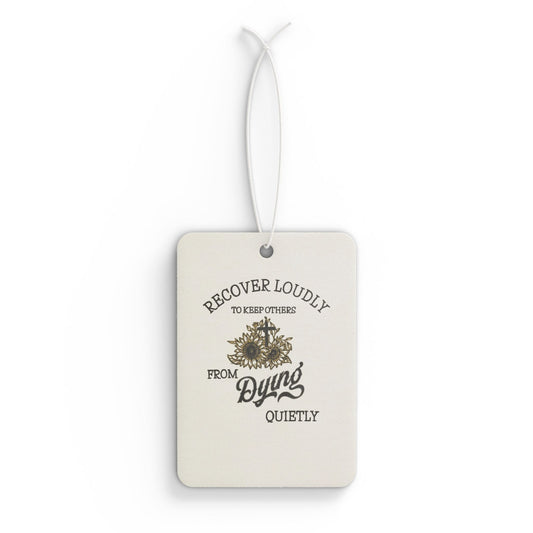 Car Air Freshener: Recover Loudly from Dying Quietly, Cute Car Decor, Aromatherapy Gift, Car Accessories, Motivational Gift